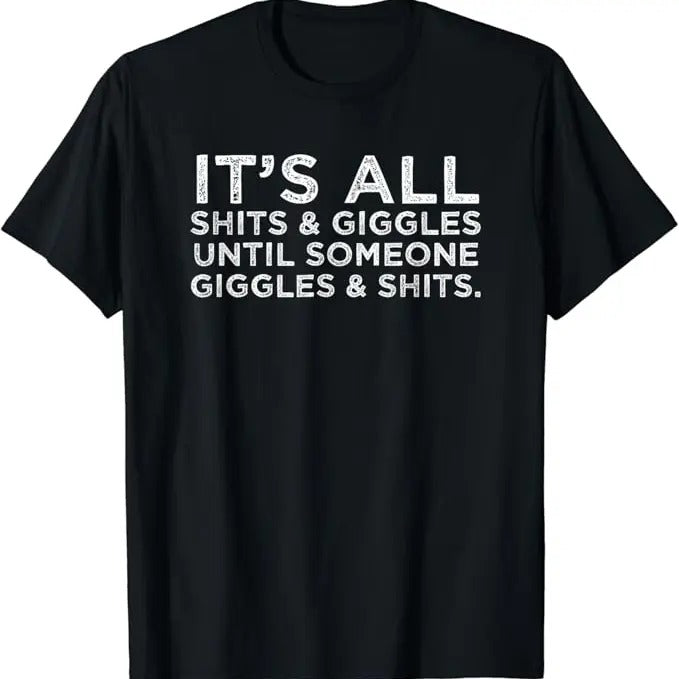 Funny Meme Shirts For Men, It's All Shits and Giggles Funny Adult Humor Friend Meme Gift T-Shirt Menswear Top Hoodie...