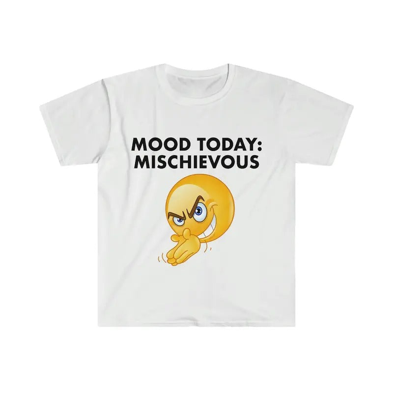 Funny Meme TShirt, Mood Today: MISCHIEVOUS Joke Shirts Cotton Menswear Hoodie Sweatshirt | PrintMintTees.com