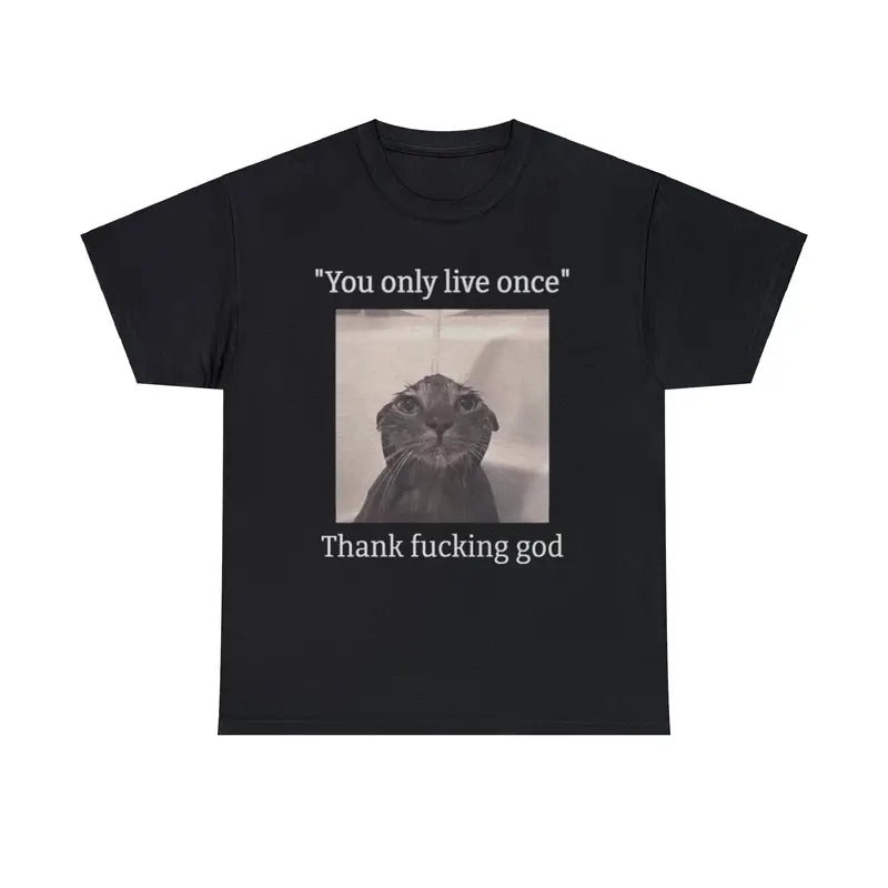 Funny Meme You Only Live One Depressed Cat Adult Unisex Shirt, Unisex Retro Cat Gift, Vintage Style Cotton Shirt,...