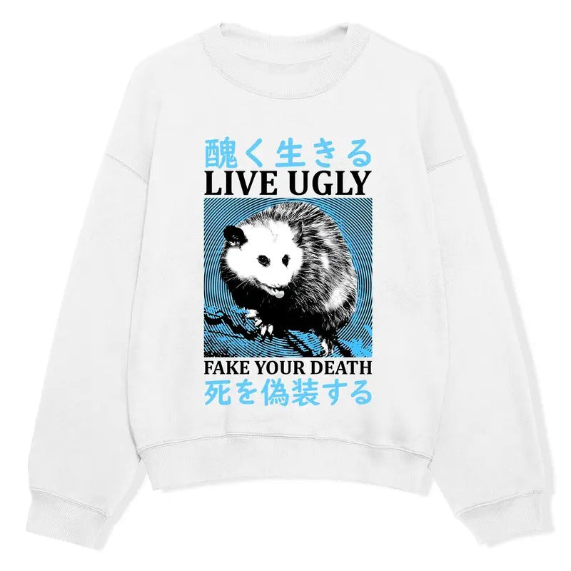 Funny Meme, Live Ugly Fake Your Death Shirt, Sweatshirt, Hoodie, Japanese Graphic Tee, Wild Opssum, Japanese Weird Funny...