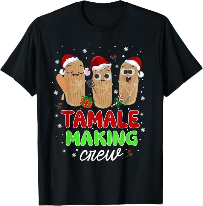 Funny Mexican Christmas Shirt, Christmas Gift, Tamale Making Crew Funny Mexican Christmas Tamale Season T-Shirt