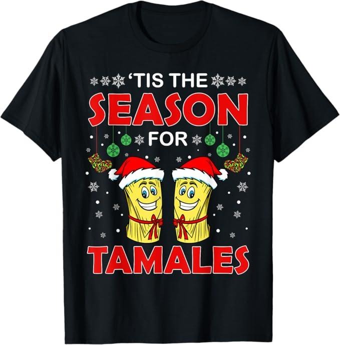 Funny Mexican Shirt Tis Season Tamales Mexican Menswear Top Shirt Hoodie Sweatshirt