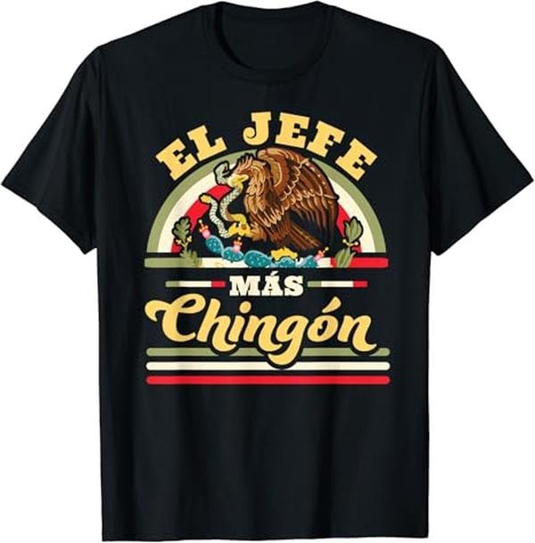 Funny Mexican Shirts, El Jefe Mas Chingon Funny Mexican Flag Cool Dad Gift Regalo T-Shirt Menswear Top Casual Classic...