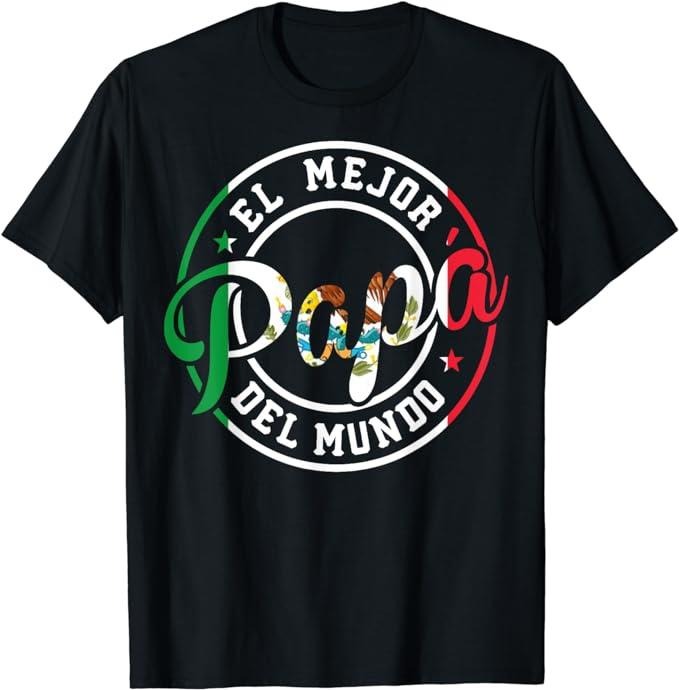 Funny Mexican Shirts, Fathers Day El Mejor Papá Del Mundo Funny Mexican Dad T-Shirt Menswear Top Casual Classic Hoodie...