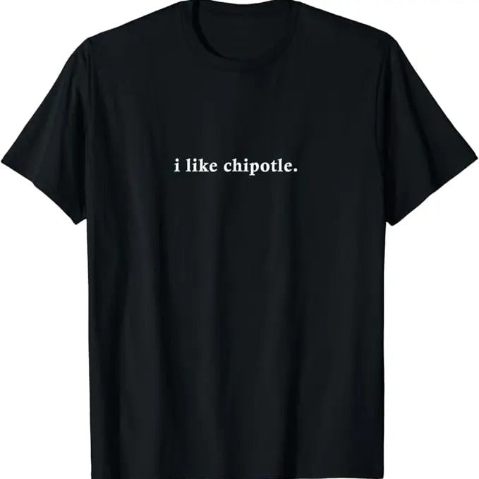 Funny Mexican Shirts, Funny I Like Chipotle Minimalist Design T-Shirt Menswear Top Casual Classic Hoodie Sweatshirt