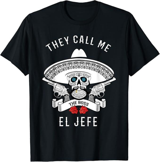 Funny Mexican Shirts, They Call Me El Jefe The Boss Joke Cinco De Mayo T-Shirt Menswear Top Casual Classic Hoodie, Sweatshirt