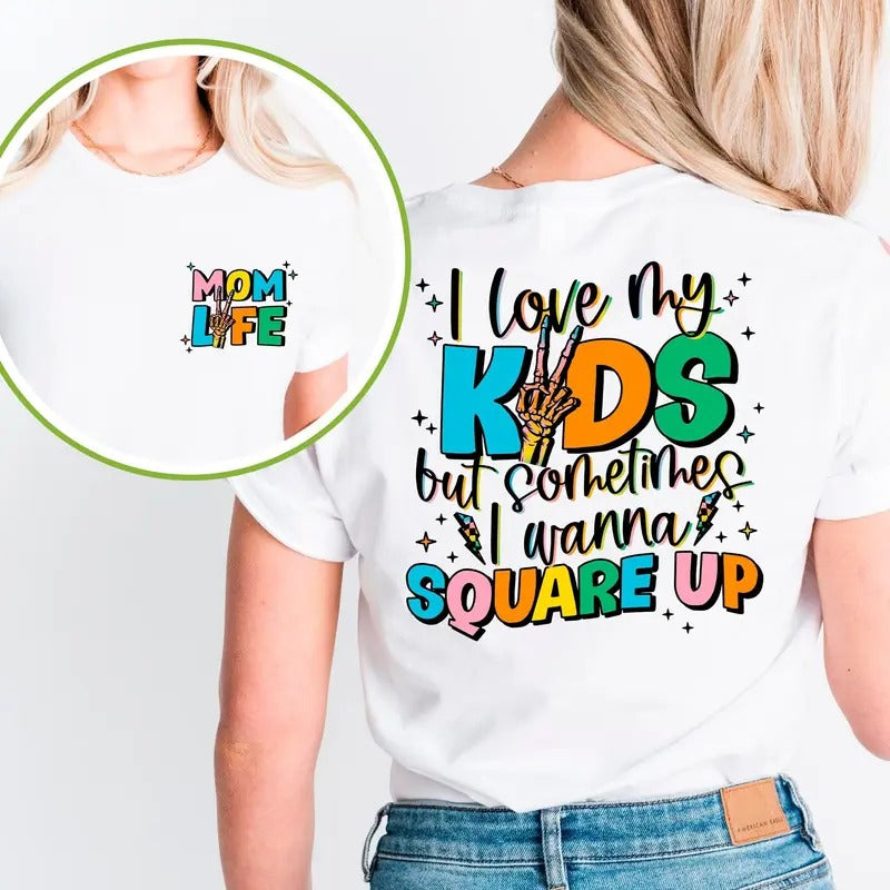 Funny Mom Shirt With Sayings I Love My Kids But Sometimes I Wanna Square Up Shirt Mom Life Shirt Retro Mom Shirt Hoodie...