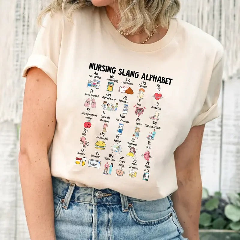Funny Nurse Alphabet Nurse ABCs Shirt Registered Nurse Abcs Nursing Slang Terminologies Nursing Appreciation T-Shirts, Hoodie, Sweatshirt