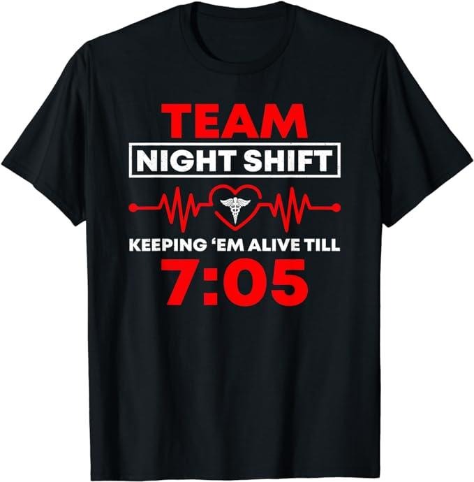 Funny Nurse Shirts, Team Night Shift Keeping Me Alive Till Funny Nurse T-Shirt Menswear Casual Cotton Hoodie Sweatshirt