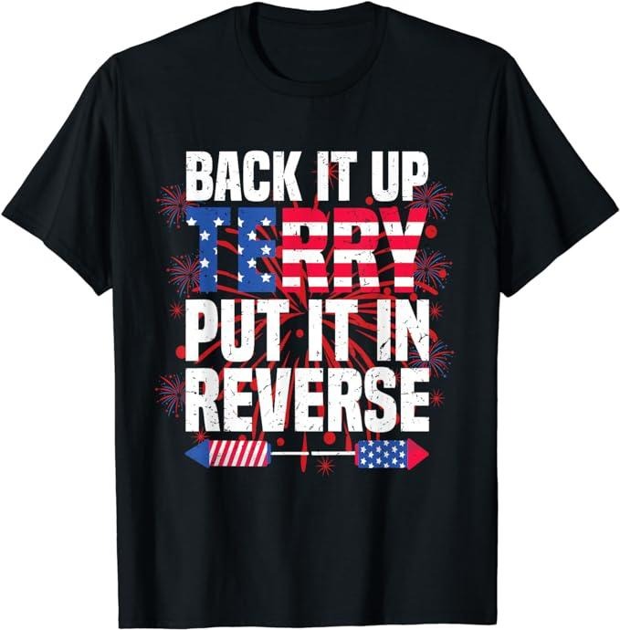 Funny Patriotic Shirts, Back Up Terry Put It In Reverse 4th Of July T-Shirt Menswear Top Casual Cotton Basic Fashion...