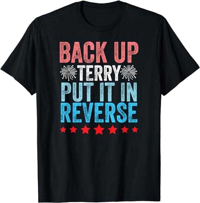 Funny Patriotic Shirts, Retro Back It Up Terry 4th of July Fireworks T-Shirt Classic Casual Cotton Menswear Tee Hoodie,...