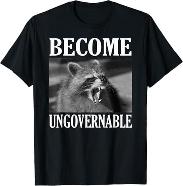 Funny Raccoon Shirt Become Ungovernable Funny Raccoon Face Meme Funny Available Size S 5XL Vintage Raccoon Shirt Hoodie Sweatshirt