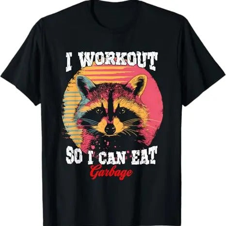 Funny Raccoon Shirt, I Workout So I Can Eat Garbage Funny Gym Raccoon T-Shirt For Men