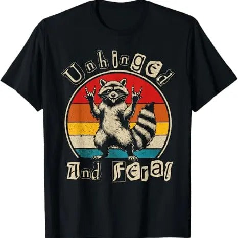 Funny Raccoon Shirt, Unhinged and Feral Raccoon Cute Feral Girl Funny T-Shirt For Men