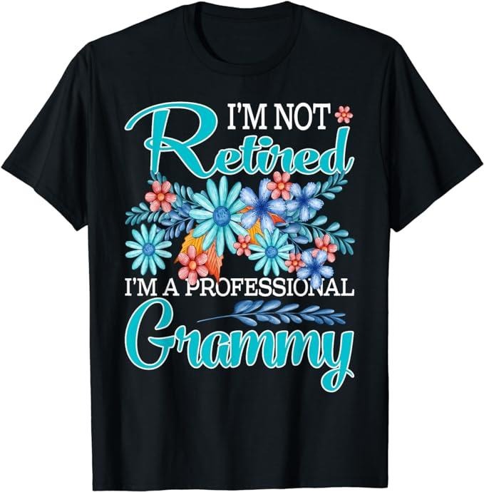 Funny Retirement Shirts, I'm Not Retired I'm A Professional Grammy T-Shirt Menswear Top Hoodie Sweatshirt | PrintMintTees.com