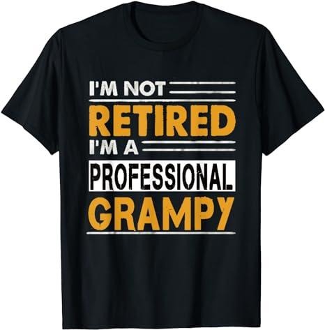 Funny Retirement Shirts, I'm Not Retired I'm A Professional Grampy T-Shirt Menswear Top Casual Cotton Hoodie Sweatshirt