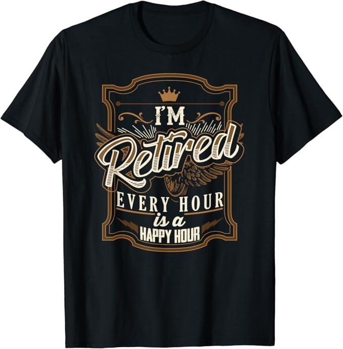 Funny Retirement Shirts, Retirement Gifts for Men Funny I'm Retired T-Shirt Menswear Top Casual Cotton Tee Hoodie Sweatshirt