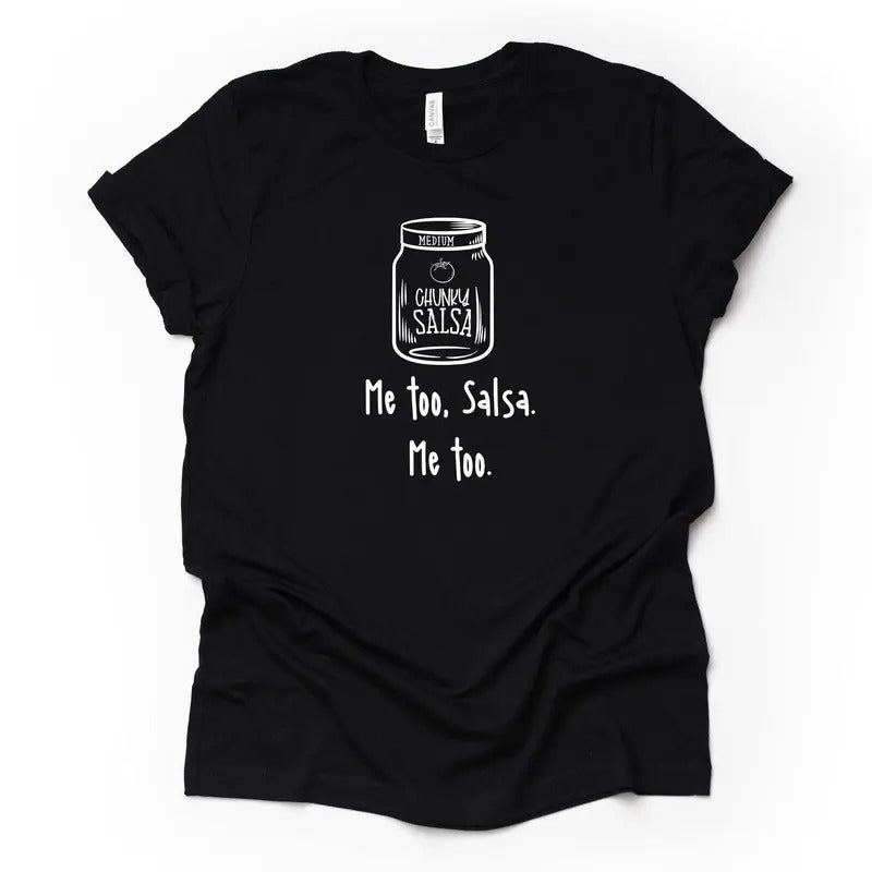 Funny Salsa shirt, Chunky Salsa, Me Too Salsa, Me toounisex shirt Hoodie Sweatshirt | PrintMintTees.com