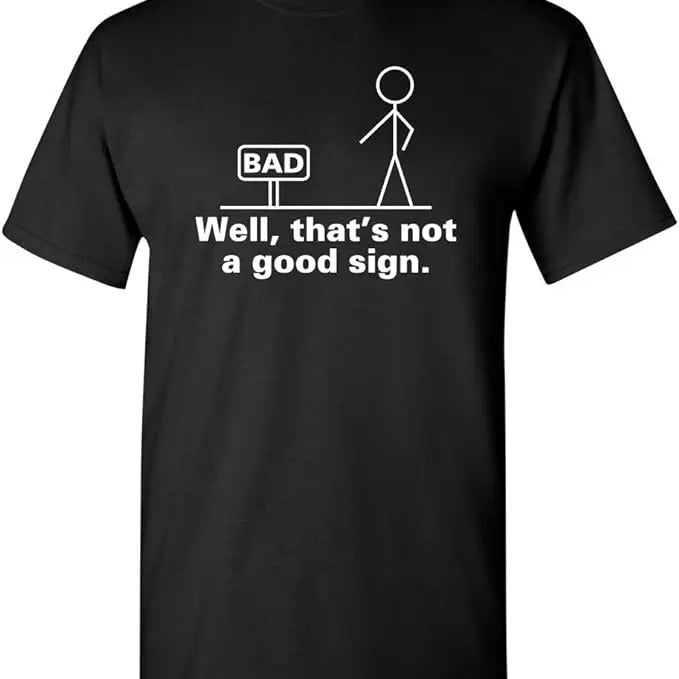Funny Sarcastic Humor Graphic T Shirt, Not A Good Sign Stick Figure Graphic Novelty T-Shirt Menswear Casual Cotton...