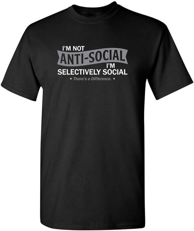 Funny Sarcastic Shirts I'M Not Anti Social I'M Selectively Social Novelty Sarcastic Funny Womenswear Casual Cotton T-Shirts, Hoodie, Sweatshirt
