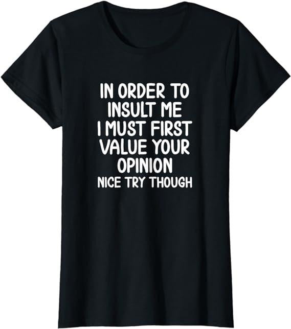 Funny Sarcastic Shirts For Women, In Order To Insult Me T-Shirt Womenswear Casual Cotton Hoodie Sweatshirt
