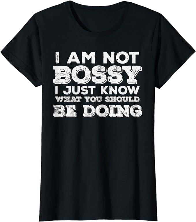 Funny Sarcastic Shirts For Women, Not Bossy Just Know What You Should Be Doing Funny Saying T-Shirt Womenswear Casual...