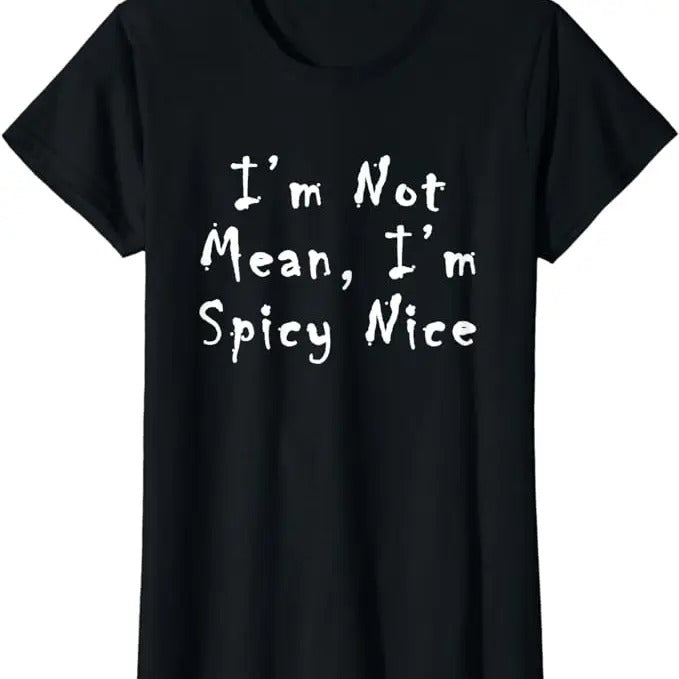 Funny Sarcastic Shirts Spicy Nice Sassy Sarcasm Womenswear Casual Cotton Shirt Hoodie Sweatshirt