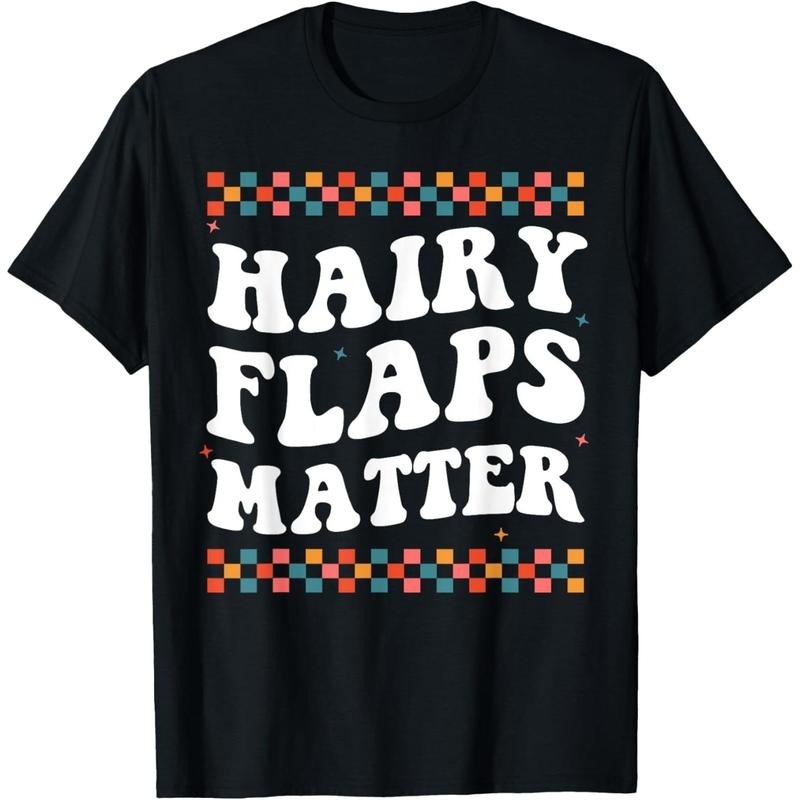 Funny Saying Inappropriate Rude Joke Hairy Flaps Matter T-Shirt made in usa Hoodie Sweatshirt | PrintMintTees.com