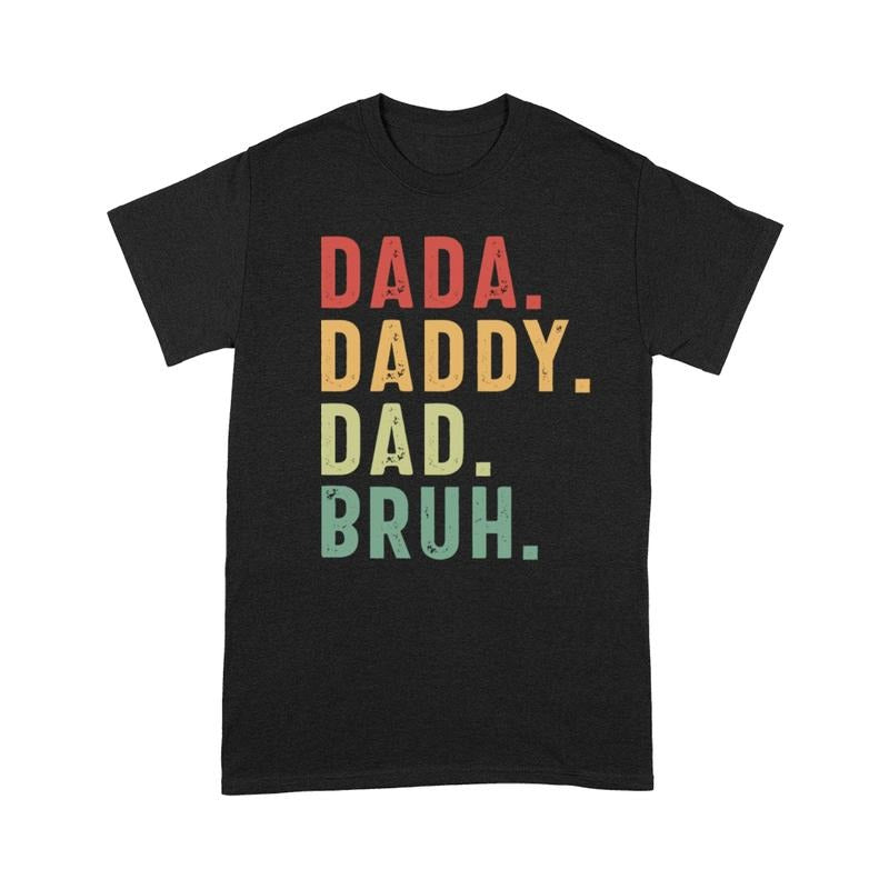 Funny Shirt - Funny Fathers Day Dada Daddy Dad Bruh T-Shirt - Menswear Top Hoodie Sweatshirt | PrintMintTees.com