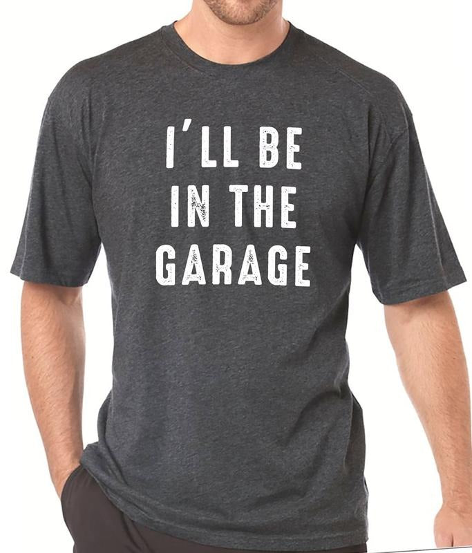 Funny Shirt Men | I'll be In The Garage Shirt | Fathers Day Gift - Dad shirt Hoodie Sweatshirt | PrintMintTees.com