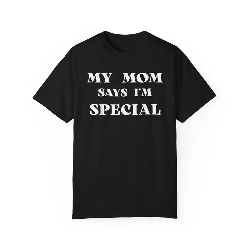 Funny Shirt for Men - My Mom Say I'm Special Funny T-Shirt - Casual Cotton, Crew Neck, Short Sleeve, Fitted, Soft Cotton...