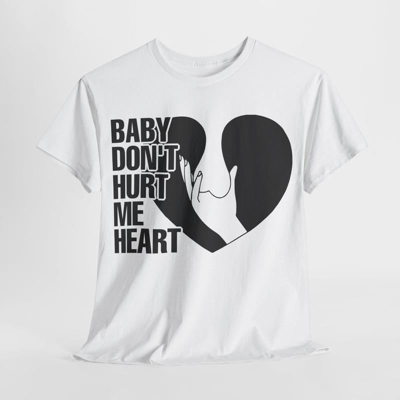 Funny Shirts Adult Humor Men's Casual Cotton Tee | Baby Don't Hurt Me Heart T-Shirt Menswear Top Hoodie Sweatshirt