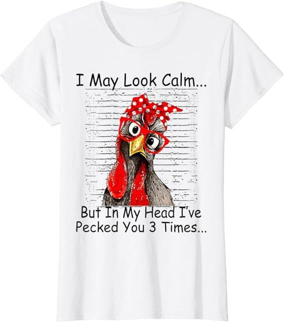 Funny Shirts I May Calm But My Head Ive Pecked You 3 Times Womenswear Casual Cotton Shirt Hoodie Sweatshirt