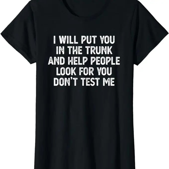 Funny Shirts I Will Put You Trunk Womenswear Casual Cotton T-Shirts, Hoodie, Sweatshirt