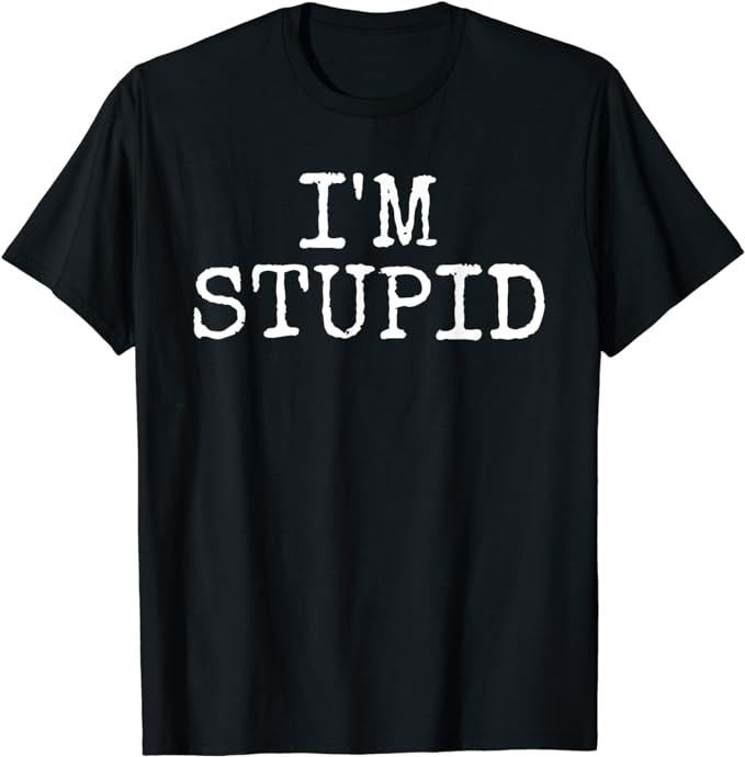 Funny Shirts, I'm Stupid I'm With Stupid - Funny Couples Gift T-Shirt Menswear Top Casual Cotton Hoodie Sweatshirt