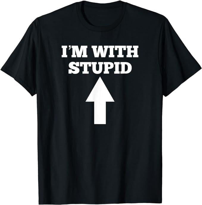 Funny Shirts I'M Stupid Arrow Pointing Up Menswear Top Casual Cotton Shirt Hoodie Sweatshirt