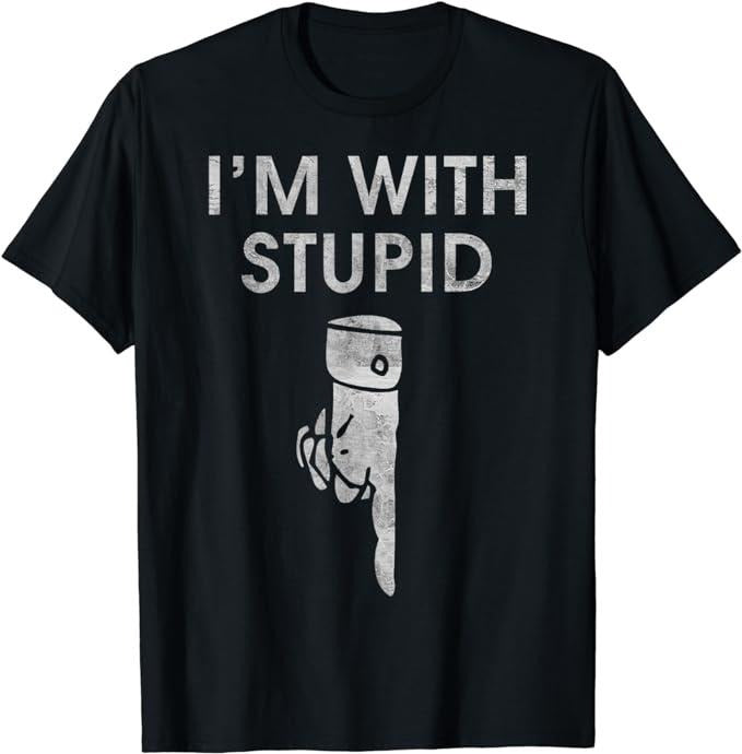 Funny Shirts, I'm With Stupid Down Arrow Funny T-Shirt Menswear Top Hoodie Sweatshirt | PrintMintTees.com