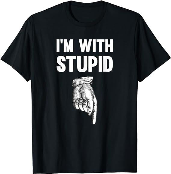 Funny Shirts, I'm With Stupid Down Arrow T-Shirt Menswear Top Casual Cotton Hoodie Sweatshirt | PrintMintTees.com