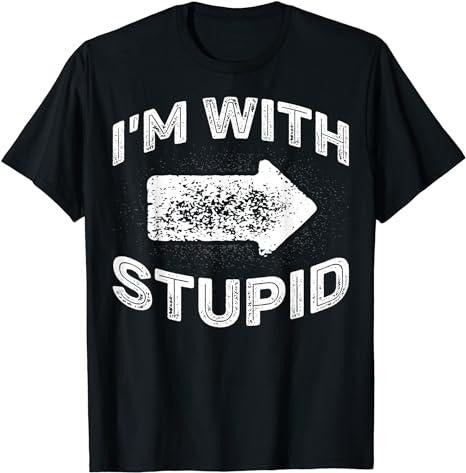 Funny Shirts I'M Stupid Funny Sarcastic Arrow Pointing Right Vintage Shirt Menswear Top Casual Cotton T-Shirts, Hoodie, Sweatshirt