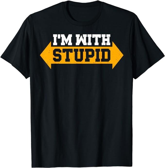 Funny Shirts, I'm With Stupid Sarcastic Arrow Pointing Left Right T-Shirt Menswear Top Casual Cotton Hoodie Sweatshirt