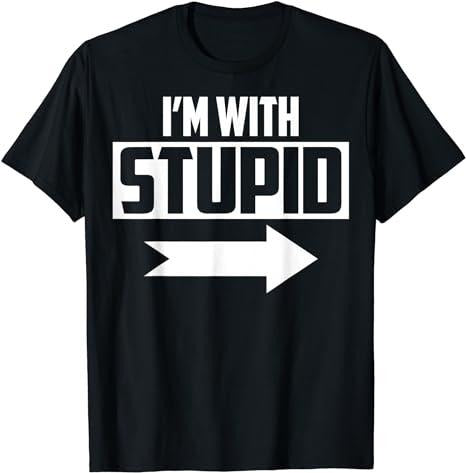 Funny Shirts I'M Stupid Funny Sarcastic Arrow Pointing Right Menswear Top Casual Cotton Shirt Hoodie Sweatshirt