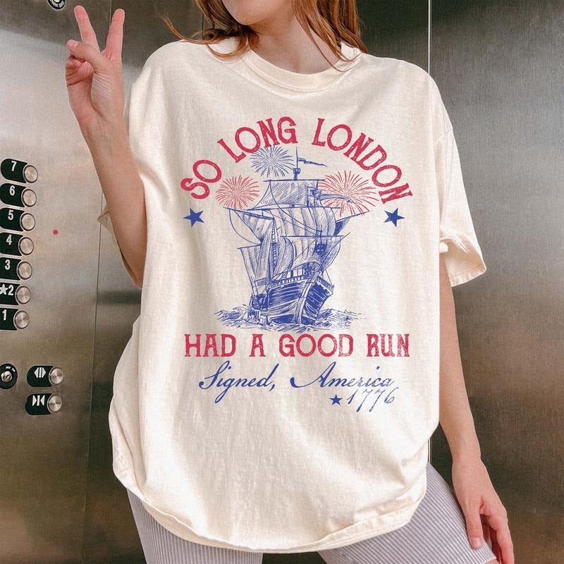 Funny So Long London Had A Good Run 4th Of July Shirt, Patriotic Shirt, Fourth Of July Tee, Trendy July 4th Shirt,...