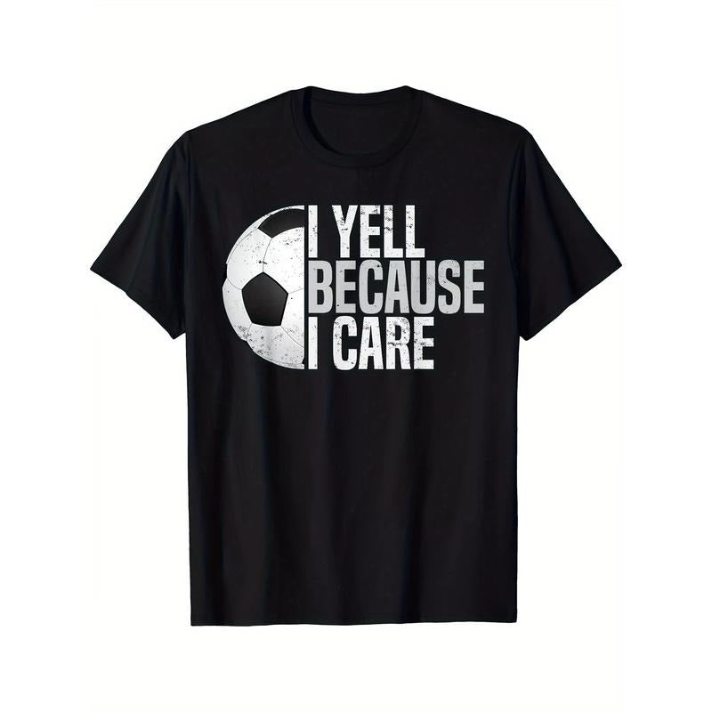 Funny Soccer Fan Humor I Yell Because I Care, Tees For Men, Casual Short Sleeve T-shirt For Summer made in usa Hoodie...