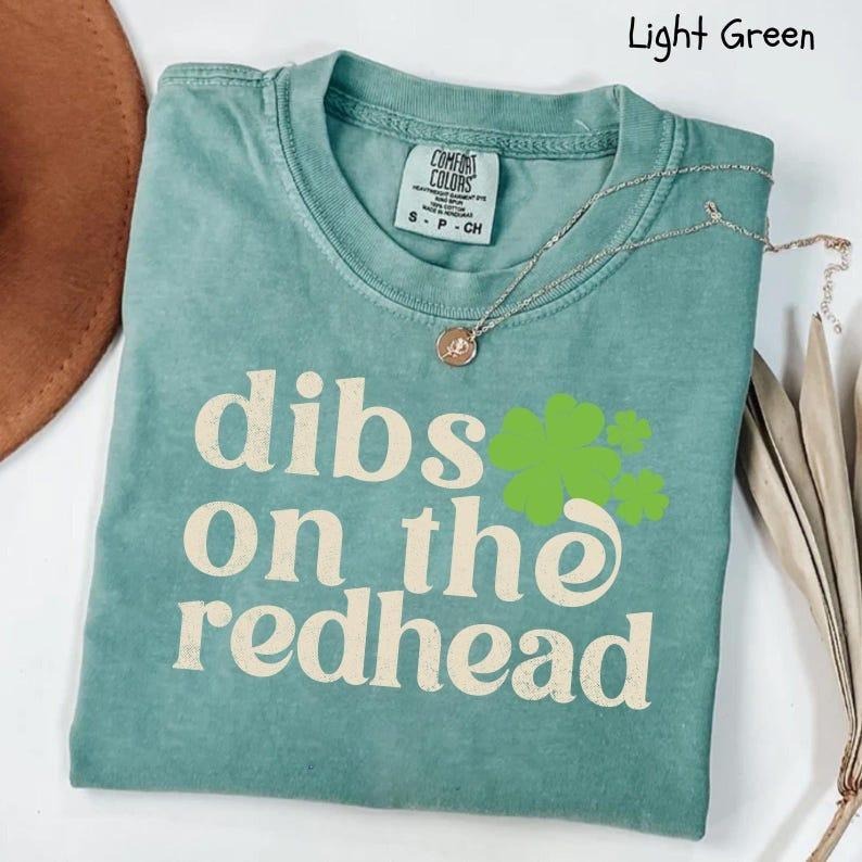 Funny St. Patrick's Day Comfort Colors Shirt, Dibs On The Redhead Shirt, St. Pat's Parade Shirt, St. Patty's Day Party...