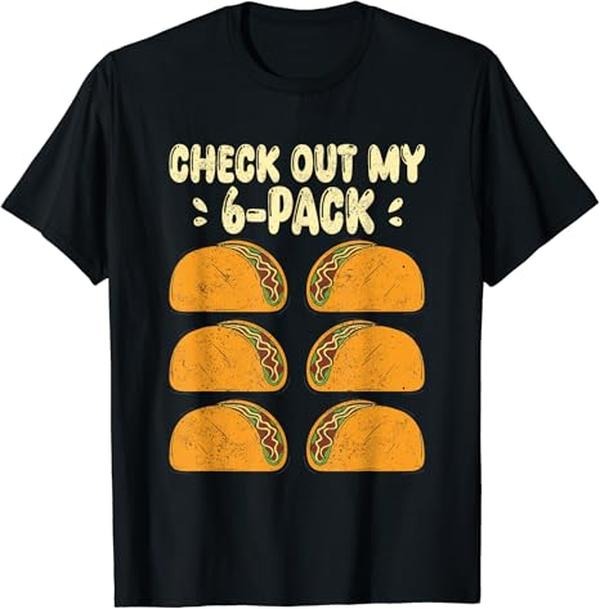 Funny Taco Shirts Mexican Food Lovers Check Out My Six 6 Pack Tacos Funny Cinco De Mayo Menswear Top Casual Classic T-Shirts, Hoodie, Sweatshirt