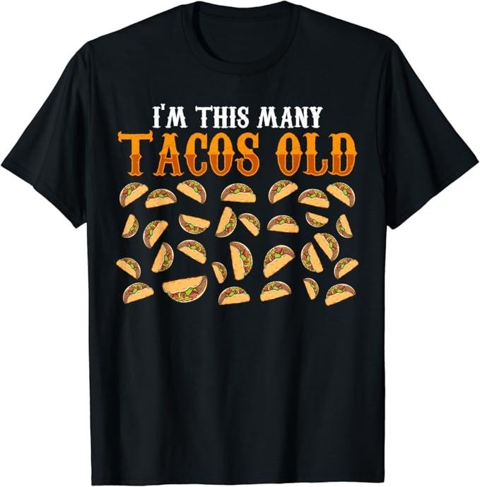 Funny Taco Shirts, Gifts For Mexican Food Lovers, Funny 30 Year Old Taco Lovers Gag Gift, 30th Birthday T-Shirt Menswear...