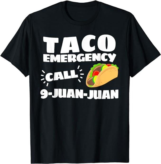 Funny Taco Shirts Mexican Food Lovers Funny Taco Emergency Cinco De Mayo Menswear Top Casual Classic Shirt Hoodie Sweatshirt
