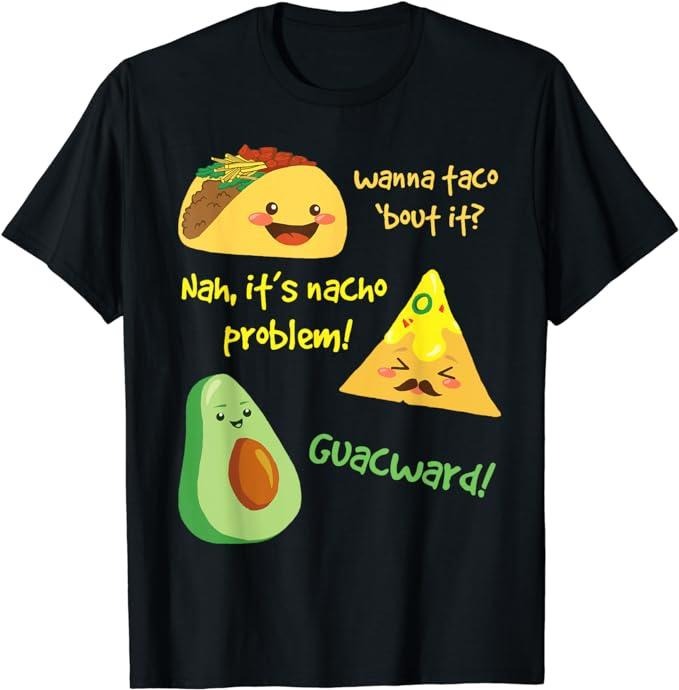 Funny Taco Shirts, Gifts For Mexican Food Lovers, Wanna Taco Bout It, Nacho Problem! Funny Avocado T-Shirt Menswear Top...