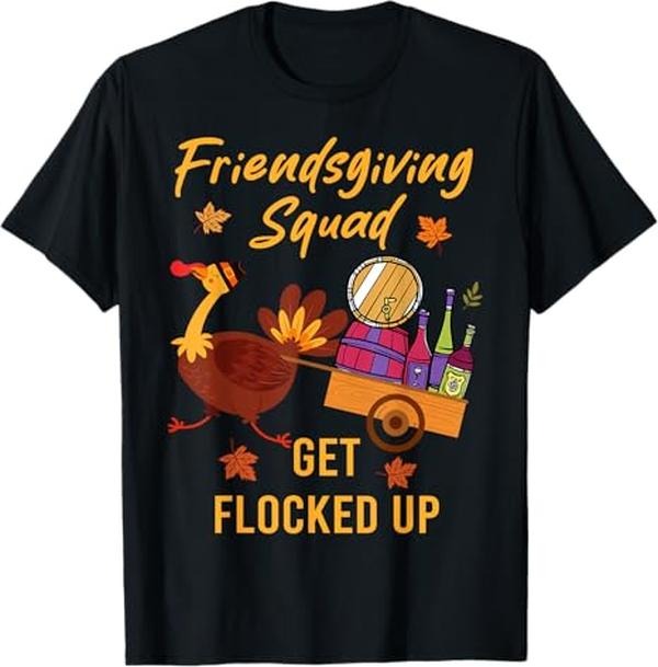 Funny Thanksgiving Shirts Friendsgiving Squad Get Flocked Up Thanksgiving Menswear Top Shirt Hoodie Sweatshirt