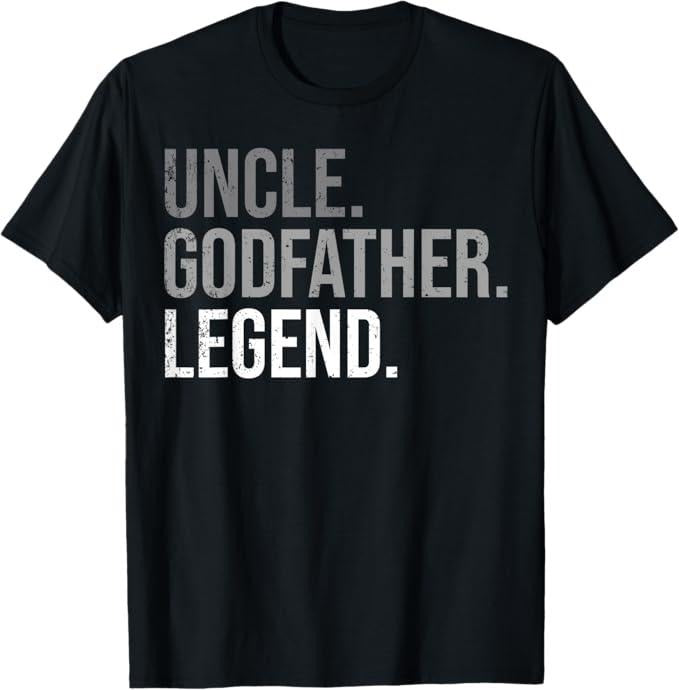 Funny Uncle Shirts, Gifts For Uncle, Uncle Godfather Legend Best Godfather Proposal Baptism T-Shirt